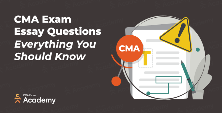 CMA Exam Essay Questions - Everything You Must Know