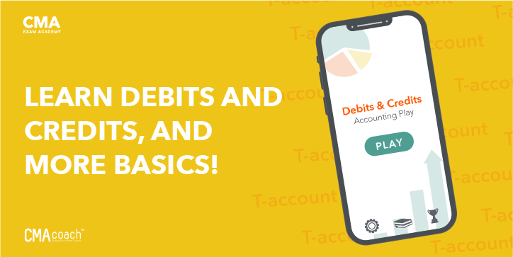 CMA Accounting Basics: Debits & Credits