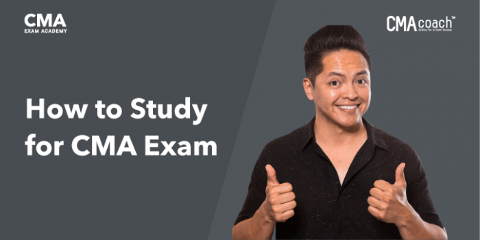 How To Study For The CMA Exam - CMA Exam Academy