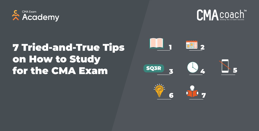 7 Tried and True Tips on How to Study for the CMA Exam