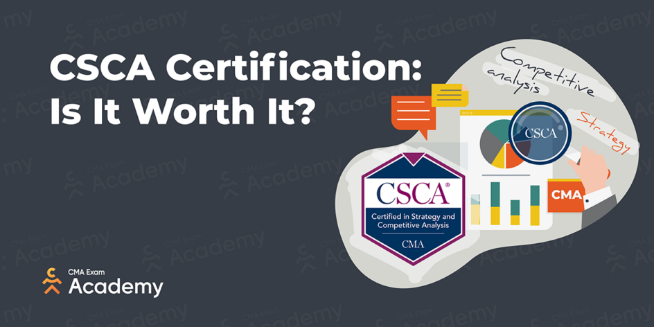 CSCA Certification: Is It Worth It? CMA Exam Academy CSCA Certification: Is It Worth It? CMA Exam Academy