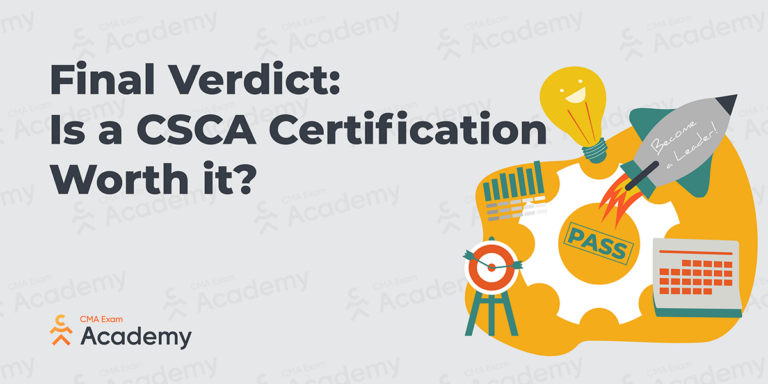 CSCA Certification: Is It Worth It? CMA Exam Academy